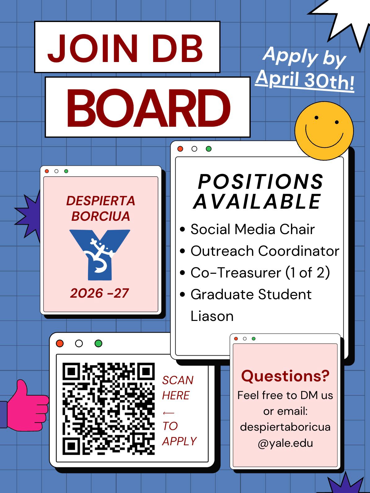 Join DB Board — Apply by April 30th. Positions available: Social Media Chair, Outreach Coordinator, Co-Treasurer (1 of 2), Graduate Student Liaison. Scan QR code to apply. Questions? DM us or email despiertaboricua@yale.edu